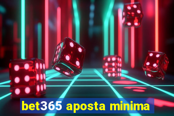 bet365 aposta minima